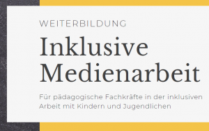 Titel der Weiterbildung "Inklusive Medienarbeit" mit grafischen Elementen